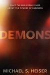 Demons - What the Bible Really Says about the Powers of Darkness